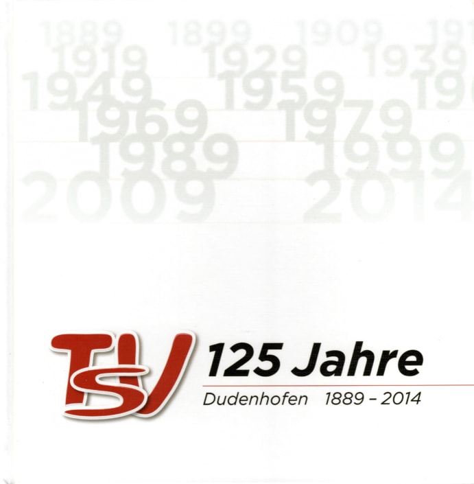 Festbuch zum 125 jährigen Jubiläum des TSV Dudenhofen - 1889-2014